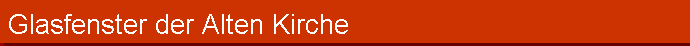 Glasfenster der Alten Kirche