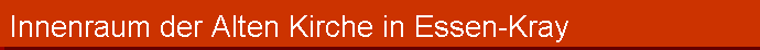 Innenraum der Alten Kirche in Essen-Kray